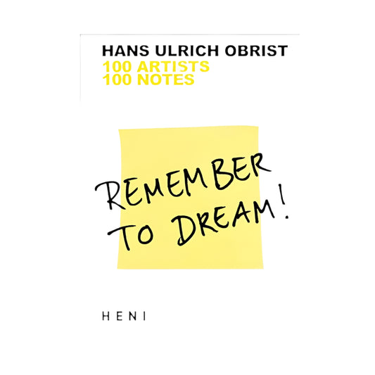 Remember to Dream!: 100 Artists, 100 Notes
